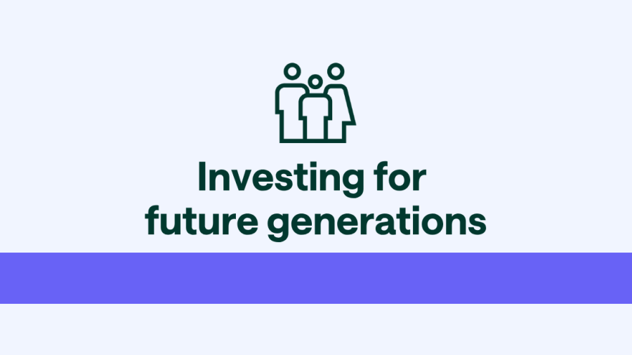 Investing for future generations